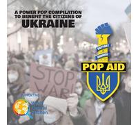 Various Artists - Pop Aid: A Power Pop Compilation To Benefit The Citizens Of Ukraine