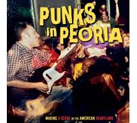 VARIOUS ARTISTS Punks in Peoria: Making a Scene in the American Heart (Vinyl LP)