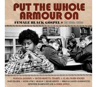 Various Artists Put The Whole Armour On - Female Black Gospel The 1940s-195 (CD)