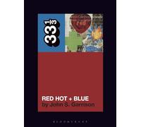 Various Artists' Red Hot + Blue (33 1/3) by Garrison, Professor John S.