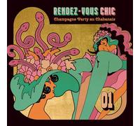 Various Artists - Rendez-Vous Chic Vol. 1 : Champagne Party Au Chabanais