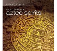 Various Artists - Return of the Gods: Aztec Spir