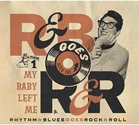 Various Artists Rhythm & Blues Goes Rock & Roll: My Baby Left Me - Volume 1 (CD)