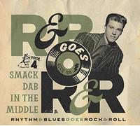 rhythm & blues goes rock & roll 4 - smack dab in t