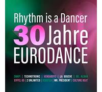 Various Artists - Rhythm Is A Dancer - 30 Jahre Eurodance