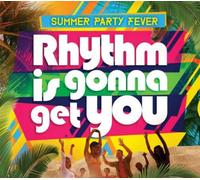 Rhythm Is Gonna Get You: Summer Party Fever
