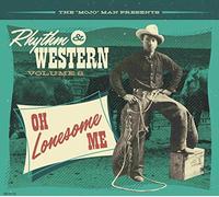 Various Artists The 'Mojo' Man Presents: Rhythm & Western: Oh Lonesome Me - (CD)