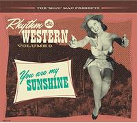 Various Artists The 'Mojo' Man Presents: Rhythm & Western: You Are My Sunsh (CD)