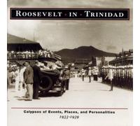 Various Artists - Roosevelt in Trinidad: Calypsos of Events, Places and Personalities, 1933-1939