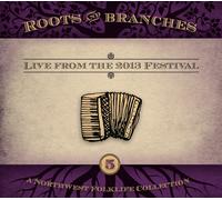 Various Artists Roots and Branches - Live from the 2013 Festival: A Northwe (CD)