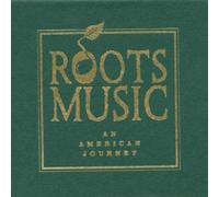 Various Artists - Roots Music: An American Journey