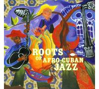 Various Artists - Roots of Afro Cuban Jazz