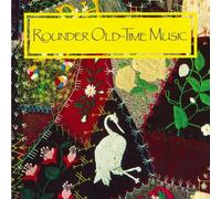 Various Artists - Rounder Old-Time Music