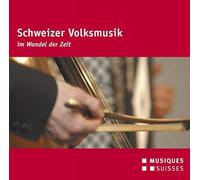 VARIOUS ARTISTS Schweizer Volksmusik im Wandel der Zeit (CD)