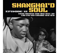 Various Artists Shanghai'd Soul: Episode 12 (Vinyl LP) 12" Album
