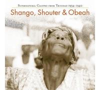 Various Artists - Shango, Shouter and Obeah: Supernatural Calypso Fro
