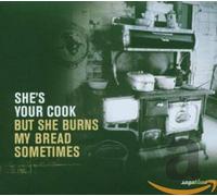 Various Artists - She's Your Cook But She Burns My Bread Sometimes