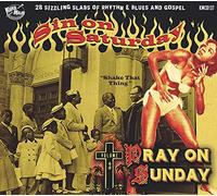 Various Artists Sin On Saturday, Pray On Sunday: 28 Sizzling Slabs of Rhyth (CD)