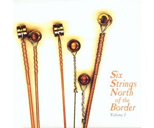 Various Artists Six Strings North of the Border - Volume 1 (CD) Album Digipak