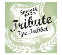 Various Artists - Smooth Jazz Tribute Tye Tribbett & GA
