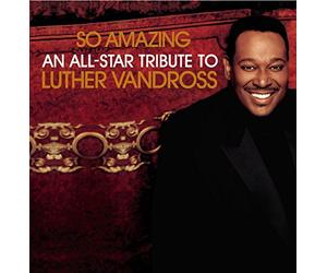 Various Artists - So Amazing: All Star Tribute Luther Vandross