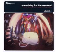 Various Artists - Something for the Weekend Vol.1 by Various Artists (2000-05-05)
