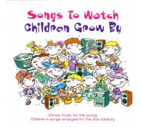Various Artists - Songs To Watch Children Grow By