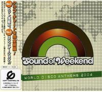 Various Artists - Sound of Weekend: World Disco Anthems 2004