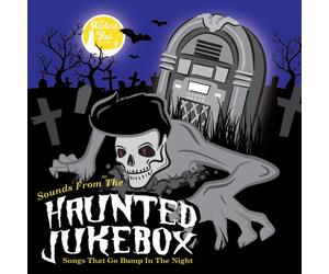 Various Artists Sounds from the Haunted Jukebox: Songs That Go Bump in the Night