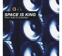 Various Artists - Space Is King - From Dub To Du