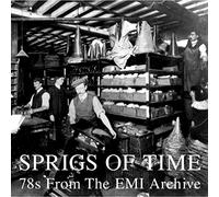 Various Artists - Sprigs Of Time: 78s From The EMI Archive