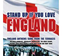 Various Artists - Stand Up If You Love England: England Anthems Sung from the Terraces