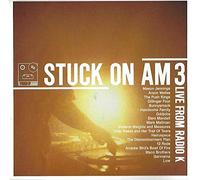 Various Artists - Stuck on AM 3: Live From Radio K