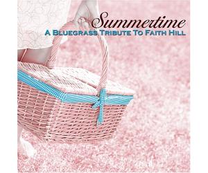 Various Artists - Summertime: Bluegrass Tribute to Faith Hill