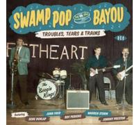 Various Artists Swamp Pop By the Bayou: Troubles, Tears & Trains (CD) Album