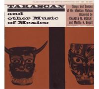 Various Artists - Tarascan & Other Music Of Mexico: Songs & Dances O