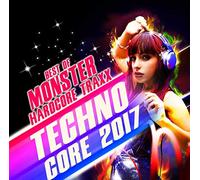 Various Artists Techno Core 2017: Best of Monster Hardcore Traxx (CD) Album