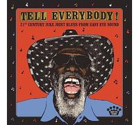 Various Artists Tell Everybody: 21st Century Juke Joint Blues from E (Vinyl LP)