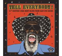 Various Artists Tell Everybody: 21st Century Juke Joint Blues from E (Vinyl LP)
