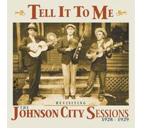 Various Artists Tell It to Me: Revisiting the Johnson City Sessions 1928-19 (CD)