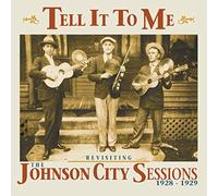 Various Artists Tell It to Me: Revisiting the Johnson City Sessions 1928-19 (CD)