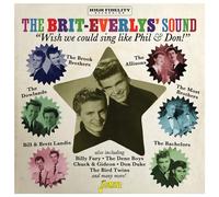 Various Artists The Brit-Everlys' sound: We wish we could sing like Phil & (CD)