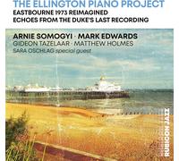 Somogyi,Arnie - The Ellington Piano Project (Eastbourne 1973 Reimagined - Echoes from the Duke'S Last Recording)