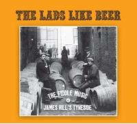 Various artists - The Lads Like Beer - The Fiddle Music of James Hill's Tyneside by Various artists (2013-10-21)