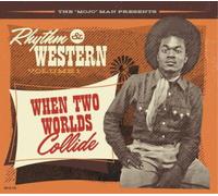 Various Artists The 'Mojo' Man Presents: Rhythm Western: When Two Worlds Co (CD)