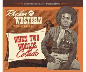 Various Artists The 'Mojo' Man Presents: Rhythm Western: When Two Worlds Co (CD)