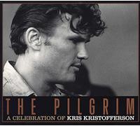 Various Artists - The Pilgrim: A Celebration Of Kris Kristofferson