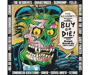 Various Artists - The Residents Present Buy Or Die: Ralph Records (1972-1982)
