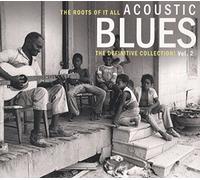 VARIOUS ARTISTS Roots of It All Acoustic Blues Vol. 2 (CD)