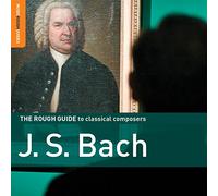 Various Artists - The Rough Guide to Classical Composers: J.S. Bach